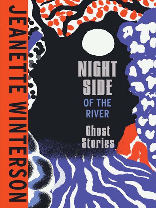Title details for Night Side of the River by Jeanette Winterson - Available